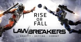 LawBreakers: Rise or Fall