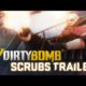 Dirty Bomb: Scrubs Trailer
