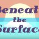 Free Beneath The Surface on Steam