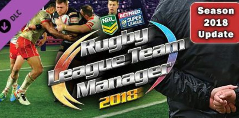 Free Rugby League Team Manager 2018 – Season 2018 Update on Steam