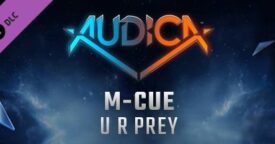 Free AUDICA – M-Cue – U R Prey on Steam