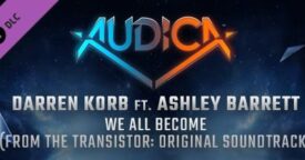 Free AUDICA – Darren Korb ft. Ashley Barrett – We All Become on Steam