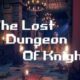 Free The Lost Dungeon Of Knight [ENDED]