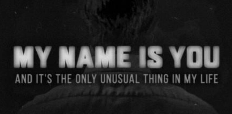 Free My Name is You and it’s the only unusual thing in my life on Steam [ENDED]