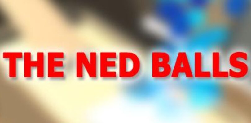 Free THE NED BALLS [ENDED]