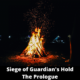 Free The Siege of Guardian’s Hold – Prologue [ENDED]