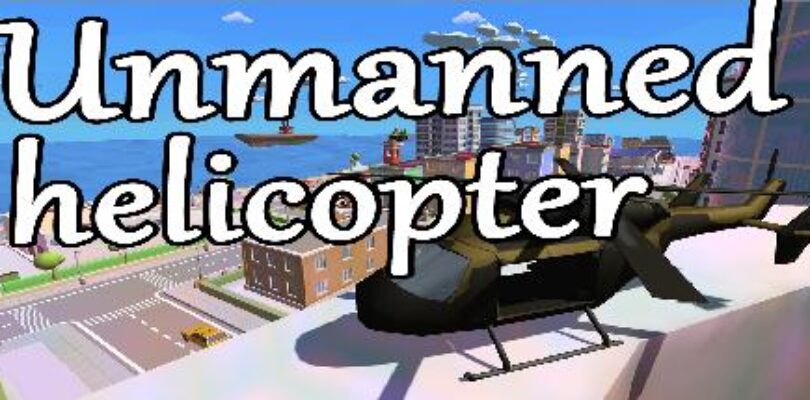 Free Unmanned helicopter [ENDED]