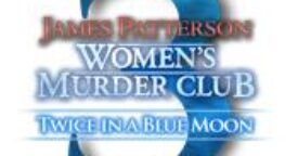 Free James Patterson’s Women’s Murder Club: Twice in a Blue Moon [ENDED]
