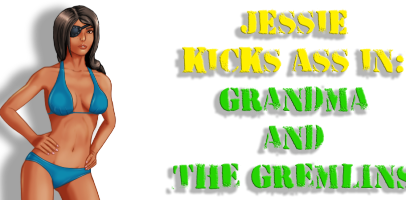 Free Jessie Kicks Ass – Grandma and the Gremlins [ENDED]