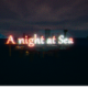 Free A night at Sea [ENDED]