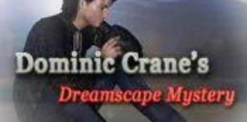 Free Dominic Crane’s Dreamscape Mystery [ENDED]