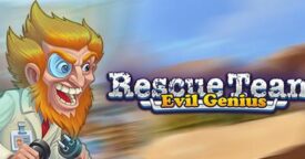 Free Rescue Team: Evil Genius [ENDED]